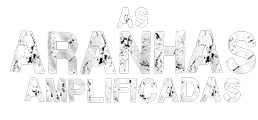 AS ARANHAS AMPLIFICADAS